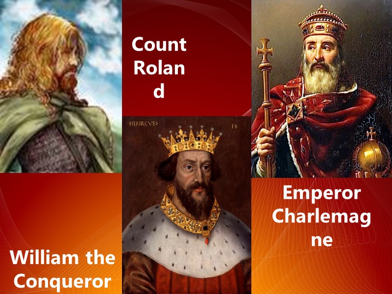 Count Roland Emperor Charlemagne William the Conqueror